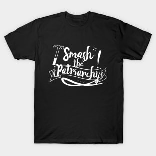 Smash the Patriarchy! T-Shirt